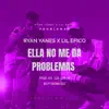 Ryan Yanes - Ella No Me Da Problemas (feat. Lil Epico) - Single